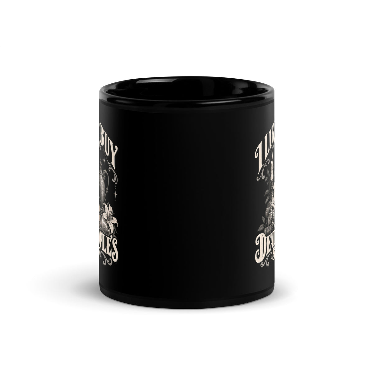 Limited Edition "I Like To Buy Dead Peoples Stuff" Black Glossy Coffee Mug 